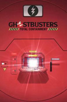 Ghostbusters: Total Containment - Book #1 of the Ghostbusters: IDW Hardcover Collections