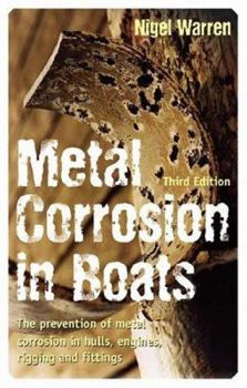 Paperback Metal Corrosion in Boats: The Prevention of Metal Corrosion in Hulls, Engines, Rigging and Fittings Book