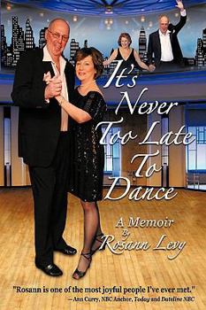 Paperback It's Never Too Late to Dance: A Memoir Book