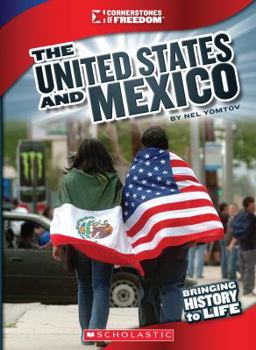 The United States and Mexico (Cornerstones of Freedom: Third Series) (Library Edition)