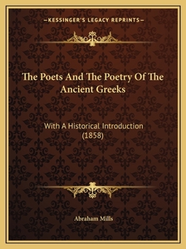 Paperback The Poets And The Poetry Of The Ancient Greeks: With A Historical Introduction (1858) Book