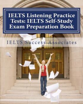 Paperback IELTS Listening Practice Tests: IELTS Self-Study Exam Preparation Book for IELTS for Academic Purposes and General Training Modules Book