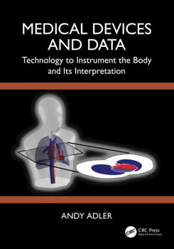 Medical Devices and Data: Technology to Instrument the Body and its Interpretation