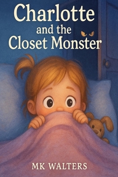 Charlotte and the Closet Monster (Charlotte Series)