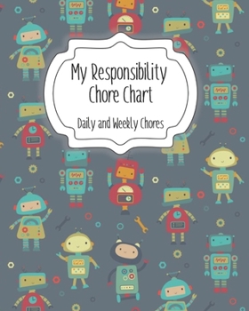 Paperback My Responsibility Chore Chart: Daily and Weekly Chores for Children Book