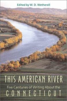 Hardcover This American River: Five Centuries of Writing About the Connecticut Book