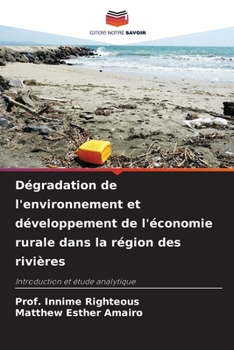 Paperback Dégradation de l'environnement et développement de l'économie rurale dans la région des rivières [French] Book