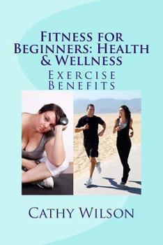 Paperback Fitness for Beginners: Health & Wellness: Exercise Benefits Book