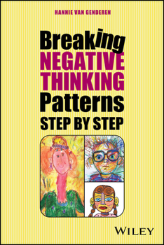 Paperback Break Your Negative Patterns in Five Steps: A Systematic Plan to Change Unwanted Feelings, Thoughts and Behaviour Book