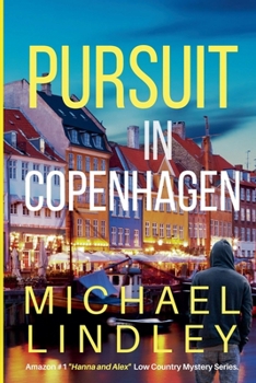 Pursuit in Copenhagen (The Hanna and Alex Low Country Mystery and Suspense)