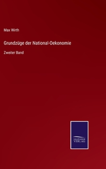 Grundzüge der National-Oekonomie: Zweiter Band