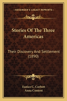 Paperback Stories Of The Three Americas: Their Discovery And Settlement (1890) Book
