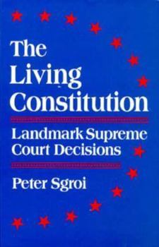 Hardcover The Living Constitution: Landmark Supreme Court Decisions Book