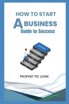 HOW TO START A BUSINESS: GUIDE TO SUCCES