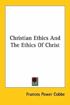 Paperback Christian Ethics And The Ethics Of Christ Book