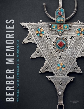 Hardcover Berber Memories: Women and Jewellery in Morocco Book