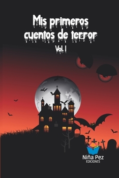 Mis primeros cuentos de terror Vol. I (Cuentos de terror infantil)