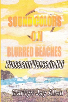Paperback Sound Colors on Blurred Beaches: Prose and Verse in HD Book