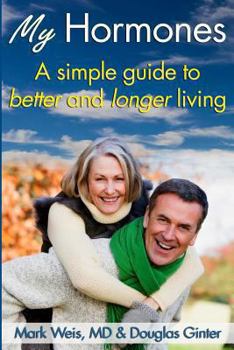 Paperback My Hormones: : A simple guide to better and longer living Book