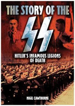 Hardcover The Story of the SS: Hitler's Infamous Legions of Death Book