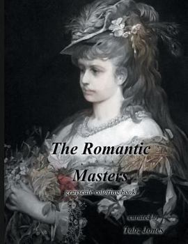 Paperback The Romantic Masters Grayscale Coloring Book