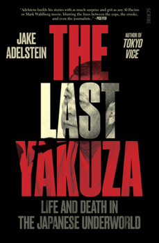 Paperback The Last Yakuza: Life and Death in the Japanese Underworld Book