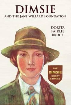 Dimsie and the Jane Willard Foundation: The Dimsie Short Stories - Book  of the Dimsie