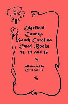 Paperback Edgefield County, South Carolina Deed Books 13, 14, and 15 Book