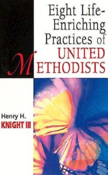 Paperback Eight Life-Enriching Practices of United Methodists Book