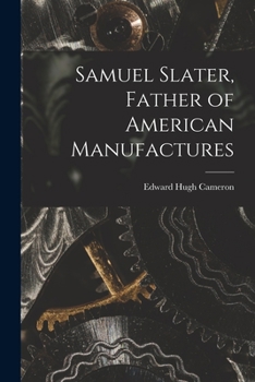 Paperback Samuel Slater, Father of American Manufactures Book