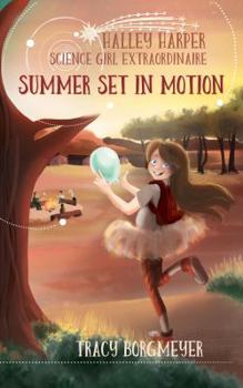 Paperback Halley Harper, Science Girl Extraordinaire: Summer Set in Motion Book