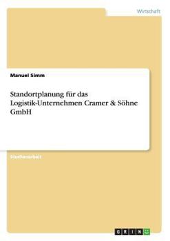 Paperback Standortplanung für das Logistik-Unternehmen Cramer & Söhne GmbH [German] Book