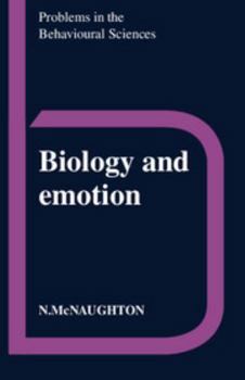 Biology and Emotion (Problems in the Behavioural Sciences) - Book  of the Problems in the Behavioural Sciences