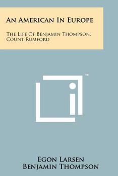 Paperback An American in Europe: The Life of Benjamin Thompson, Count Rumford Book