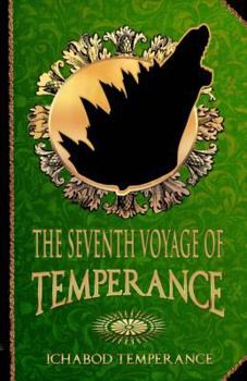 The Seventh Voyage of Temperance - Book #7 of the Adventures of Ichabod Temperance