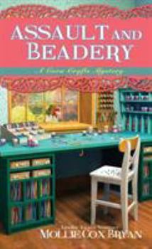 Assault and Beadery - Book #4 of the Cora Crafts Mystery