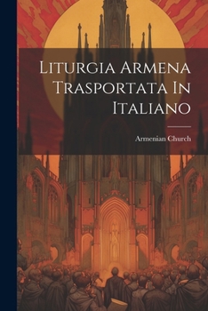 Paperback Liturgia Armena Trasportata In Italiano [Italian] Book