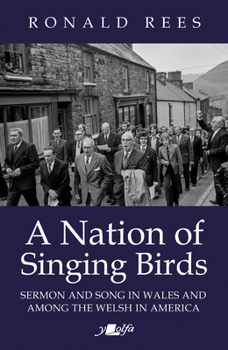 Paperback A Nation of Singing Birds: Sermon and Song in Wales and Among the Welsh in America Book