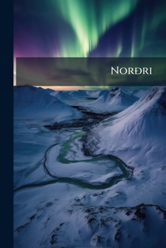 Paperback Norðri: Hálfsmánaðar-Rit Handa Íslendingum, Volumes 4-6 [Icelandic] Book