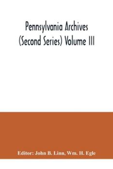 Paperback Pennsylvania archives (Second Series) Volume III Book