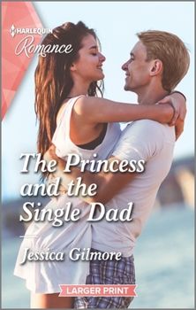 Mass Market Paperback The Princess and the Single Dad [Large Print] Book