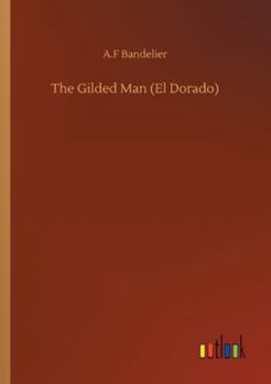 Paperback The Gilded Man (El Dorado) Book