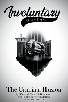 Paperback Involuntary Outlaw: The Criminal Illusion Volume 1 Book