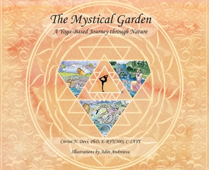 Hardcover The Mystical Garden: A Yoga-Based Journey through Nature Book
