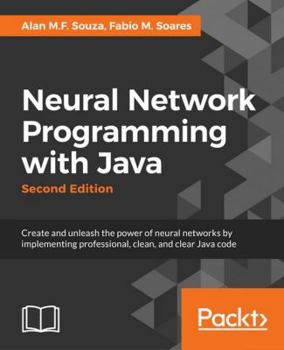 Paperback Neural Network Programming with Java, Second Edition Book