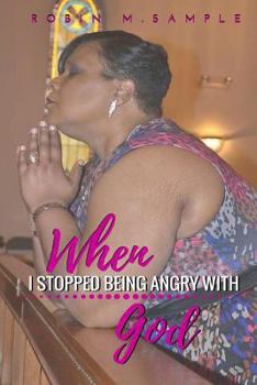 Paperback When I Stopped Being Angry With God Book