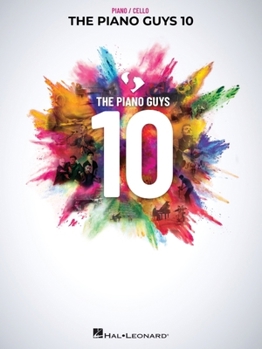 Paperback The Piano Guys 10: Matching Songbook with Arrangements for Piano and Cello from the Double CD 10th Anniversary Collection Book
