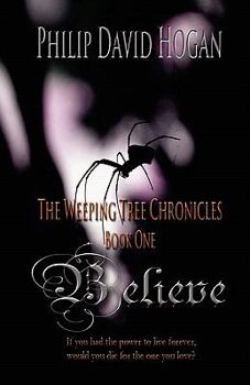 Paperback Believe: The Weeping Tree Chronicles Book