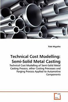 Paperback Technical Cost Modelling: Semi-Solid Metal Casting Book