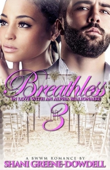 Paperback Breathless 3: In Love With An Alpha Billionaire Book